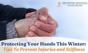 Close-up of a person clasping their hands together, accompanied by text about protecting hands from injuries and stiffness during winter.